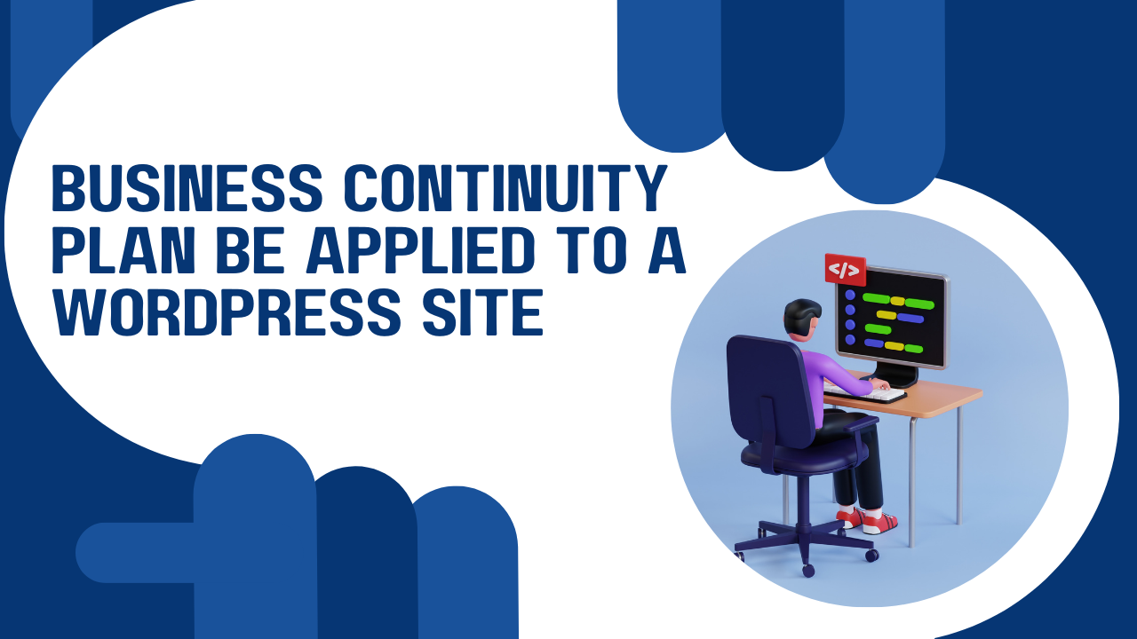 Business Continuity Plan Be Applied To a Wordpress Site