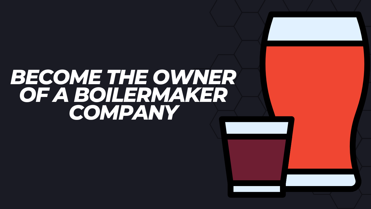 Become the Owner of a Boilermaker Company