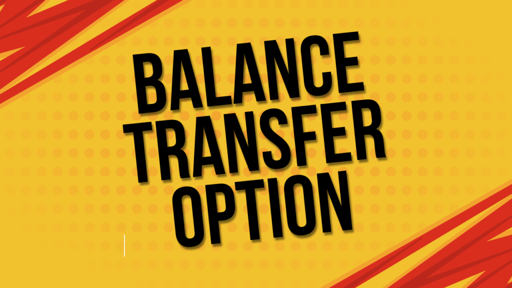 Balance Transfer Option