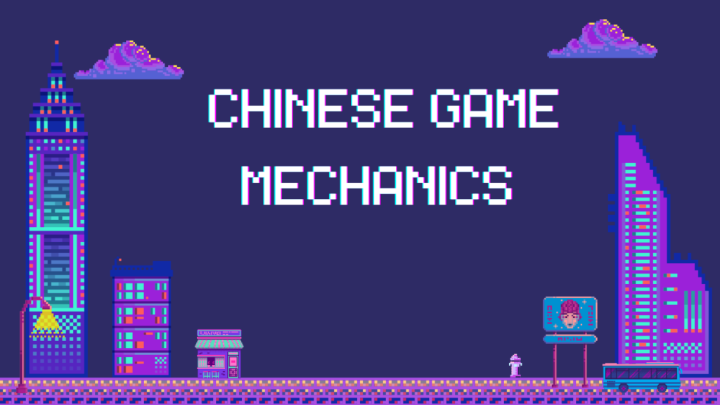 Explore Chinese Game Mechanics