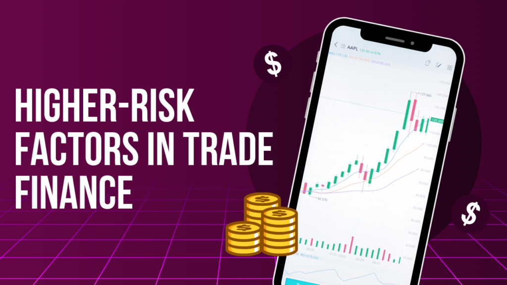 Higher-Risk Factors in Trade Finance