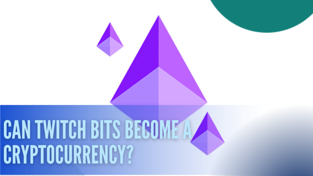 Can Twitch Bits Become a Cryptocurrency?