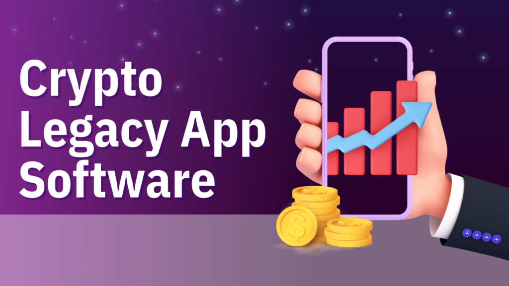 Crypto Legacy App Software