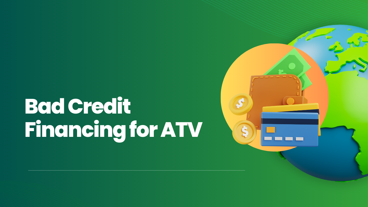 Bad Credit Financing for ATV