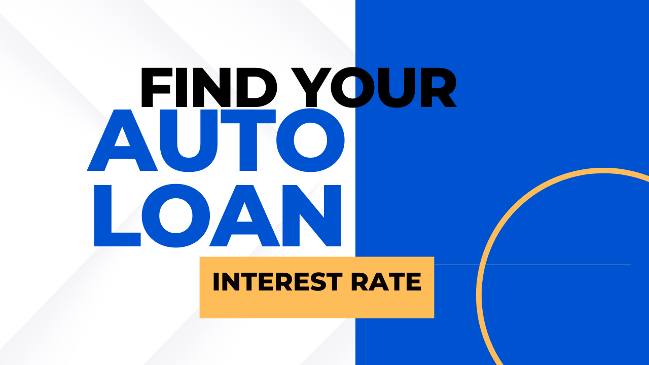 Find Your Auto Loan Interest Rate